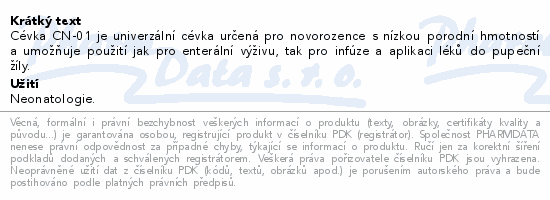 Cévka pro novorozence s nízkou porod.hmot.CN-01